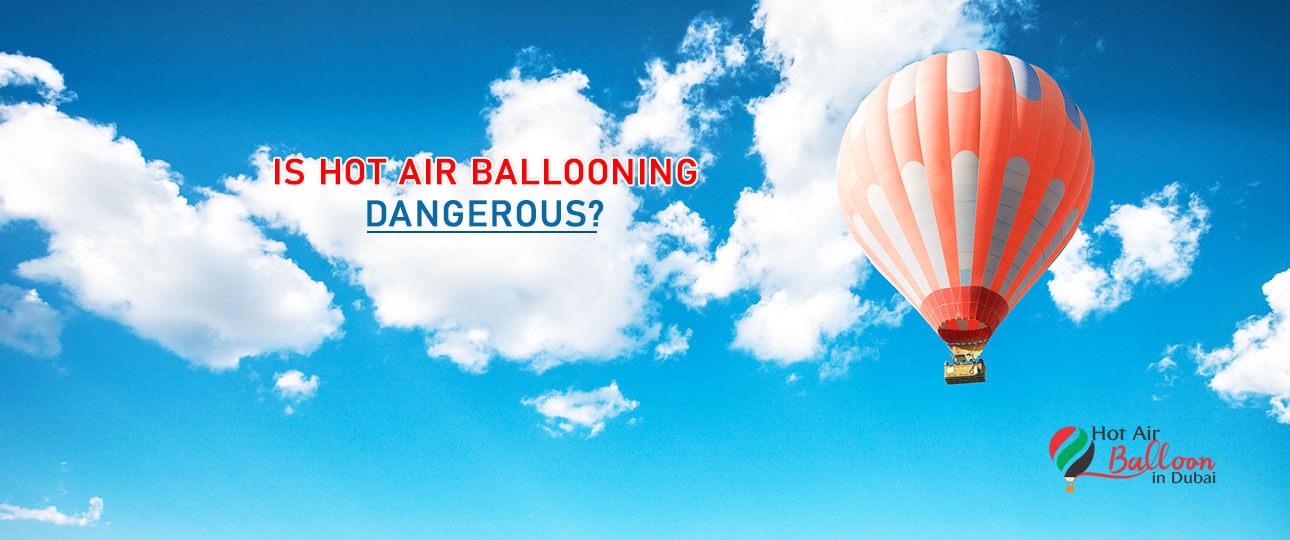 Is Hot Air Ballooning Dangerous