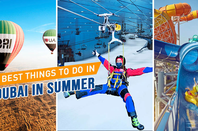 11 Best things to do in Dubai in summer season