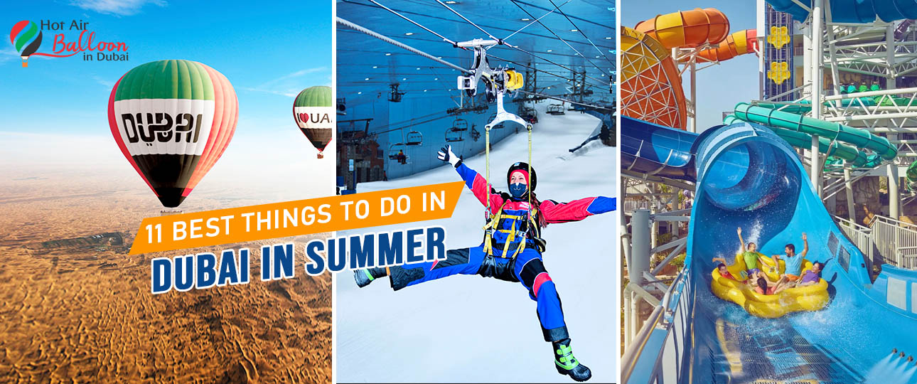 11 Best things to do in Dubai in summer season