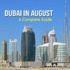 Dubai in August month