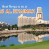 Best things to do at Ras Al Khaimah