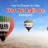 How to choose the best Hot Air Balloon Company in Dubai