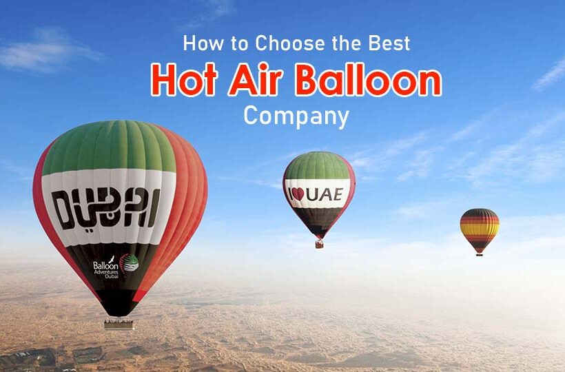 How to choose the best Hot Air Balloon Company in Dubai