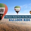 Discover Dubai from the Sky with a Balloon Ride