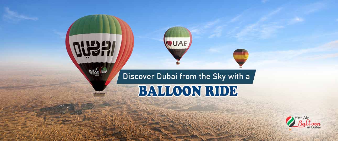 Discover Dubai from the Sky with a Balloon Ride