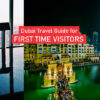 Dubai Travel Guide for First Time Visitors