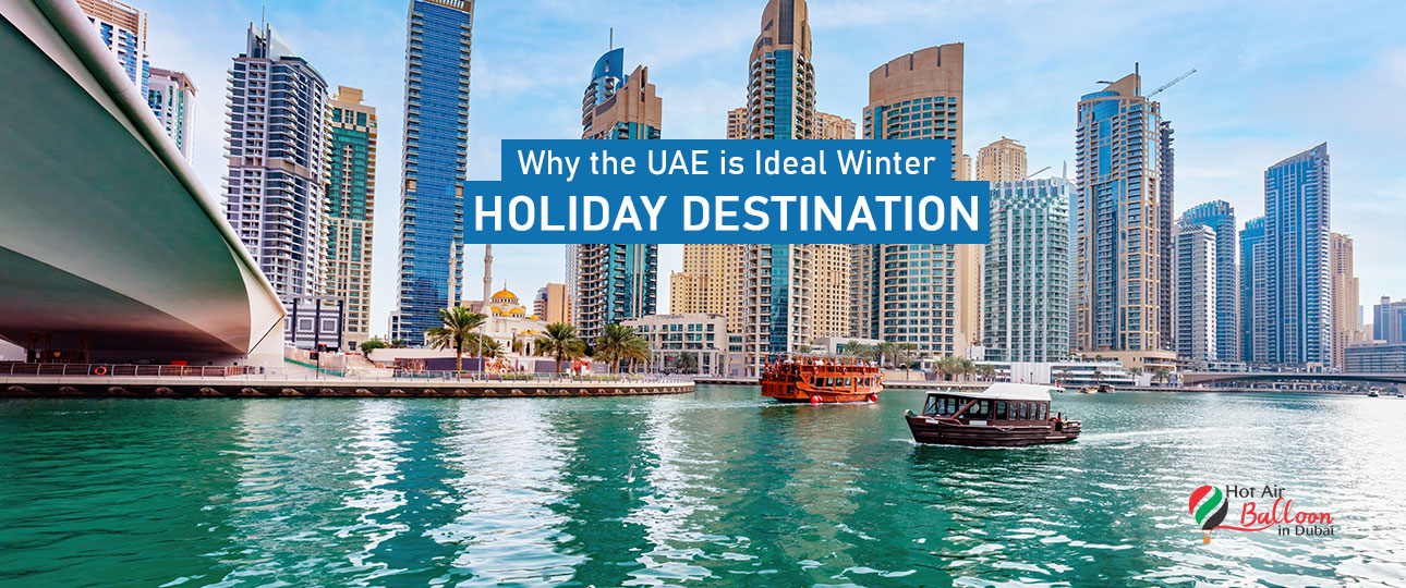 Why the UAE is Ideal Winter Holiday Destination