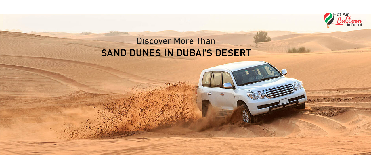 Discover More Than Sand Dunes in Dubai’s Desert